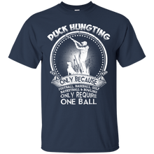 Load image into Gallery viewer, Duck Hunting Only Because Require One Ball Funny Hunter T-shirt HA02 - duck-hunting-only-because-require-one-ball-funny-hunter-t-shirt-ha02-vivianstorescom-4
