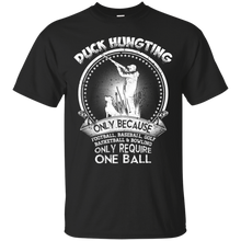 Load image into Gallery viewer, Duck Hunting Only Because Require One Ball Funny Hunter T-shirt HA02 - duck-hunting-only-because-require-one-ball-funny-hunter-t-shirt-ha02-vivianstorescom
