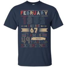 Load image into Gallery viewer, February 1952 Vintage I Am Not 67 I Am 18 With 49 Years Experience Shirt LT01 - february-1952-vintage-i-am-not-67-i-am-18-with-49-years-experience-shirt-lt01-vivianstorescom-2