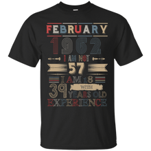 Load image into Gallery viewer, February 1962 Vintage I Am Not 57 I Am 18 With 39 Years Experience Shirt LT01 - february-1962-vintage-i-am-not-57-i-am-18-with-39-years-experience-shirt-lt01-vivianstorescom