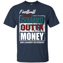 Load image into Gallery viewer, Football Mom Straight Outta Money And Laundry Detergent Shirt KA01 - football-mom-straight-outta-money-and-laundry-detergent-shirt-ka01-vivianstorescom-2