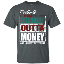 Load image into Gallery viewer, Football Mom Straight Outta Money And Laundry Detergent Shirt KA01 - football-mom-straight-outta-money-and-laundry-detergent-shirt-ka01-vivianstorescom-3