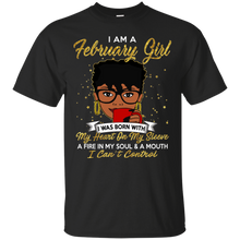 Load image into Gallery viewer, I am a February Girl A Fire In My Soul And A Mouth Birthday T-shirt VA01 - i-am-a-february-girl-a-fire-in-my-soul-and-a-mouth-birthday-t-shirt-va01-vivianstorescom