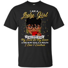 Load image into Gallery viewer, I am a July Girl A Fire In My Soul And A Mouth Birthday T-shirt VA01 - i-am-a-july-girl-a-fire-in-my-soul-and-a-mouth-birthday-t-shirt-va01-vivianstorescom