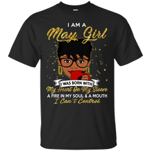 Load image into Gallery viewer, I am a May Girl A Fire In My Soul And A Mouth Birthday T-shirt VA01 - i-am-a-may-girl-a-fire-in-my-soul-and-a-mouth-birthday-t-shirt-va01-vivianstorescom