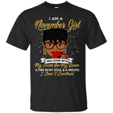 Load image into Gallery viewer, I am a November Girl A Fire In My Soul And A Mouth Birthday T-shirt VA01 - i-am-a-november-girl-a-fire-in-my-soul-and-a-mouth-birthday-t-shirt-va01-vivianstorescom