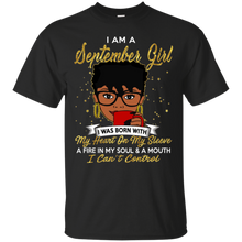 Load image into Gallery viewer, I am a September Girl A Fire In My Soul And A Mouth Birthday T-shirt VA01 - i-am-a-september-girl-a-fire-in-my-soul-and-a-mouth-birthday-t-shirt-va01-vivianstorescom
