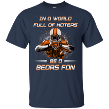 Load image into Gallery viewer, In a World Full Of Haters Be A Bears Fan T-shirt KA01 - in-a-world-full-of-haters-be-a-bears-fan-t-shirt-ka01-vivianstorescom-2