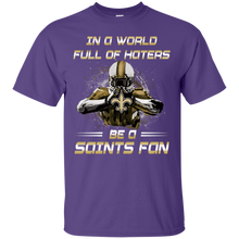 Load image into Gallery viewer, In a World Full Of Haters Be A Saints Fan T-shirt KA01 - in-a-world-full-of-haters-be-a-saints-fan-t-shirt-ka01-vivianstorescom-2