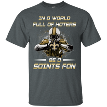 Load image into Gallery viewer, In a World Full Of Haters Be A Saints Fan T-shirt KA01 - in-a-world-full-of-haters-be-a-saints-fan-t-shirt-ka01-vivianstorescom-3